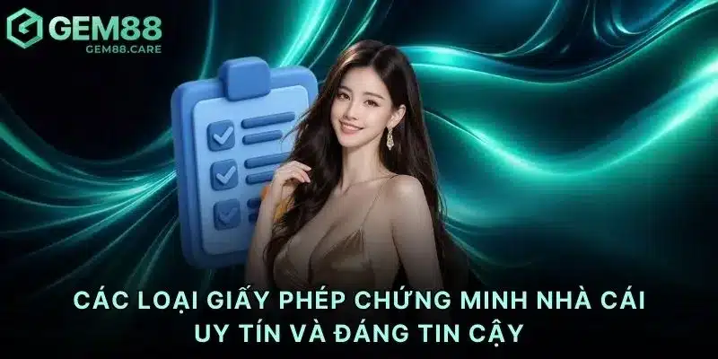 Các loại giấy phép chứng minh nhà cái uy tín và đáng tin cậy