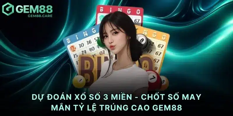 Dự đoán xổ số 3 miền