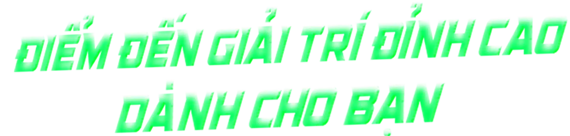 điểm đến giải trí đỉnh cao dành cho bạn