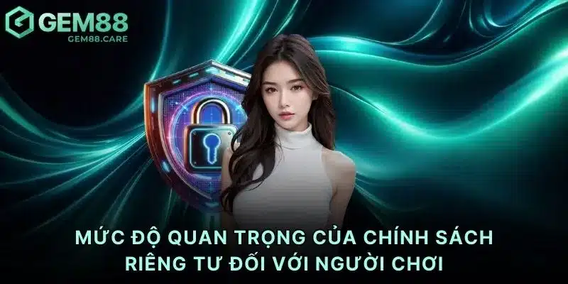 Mức độ quan trọng của chính sách riêng tư đối với người chơi