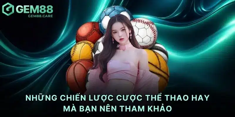 Những chiến lược cược thể thao hay mà bạn nên tham khảo