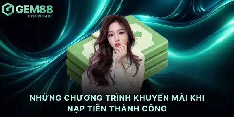 Những chương trình khuyến mãi khi nạp tiền thành công
